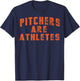 Baseball Pitchers Are Athletes Professional Baseball Coach T-Shirt - T-Shirt | Navy