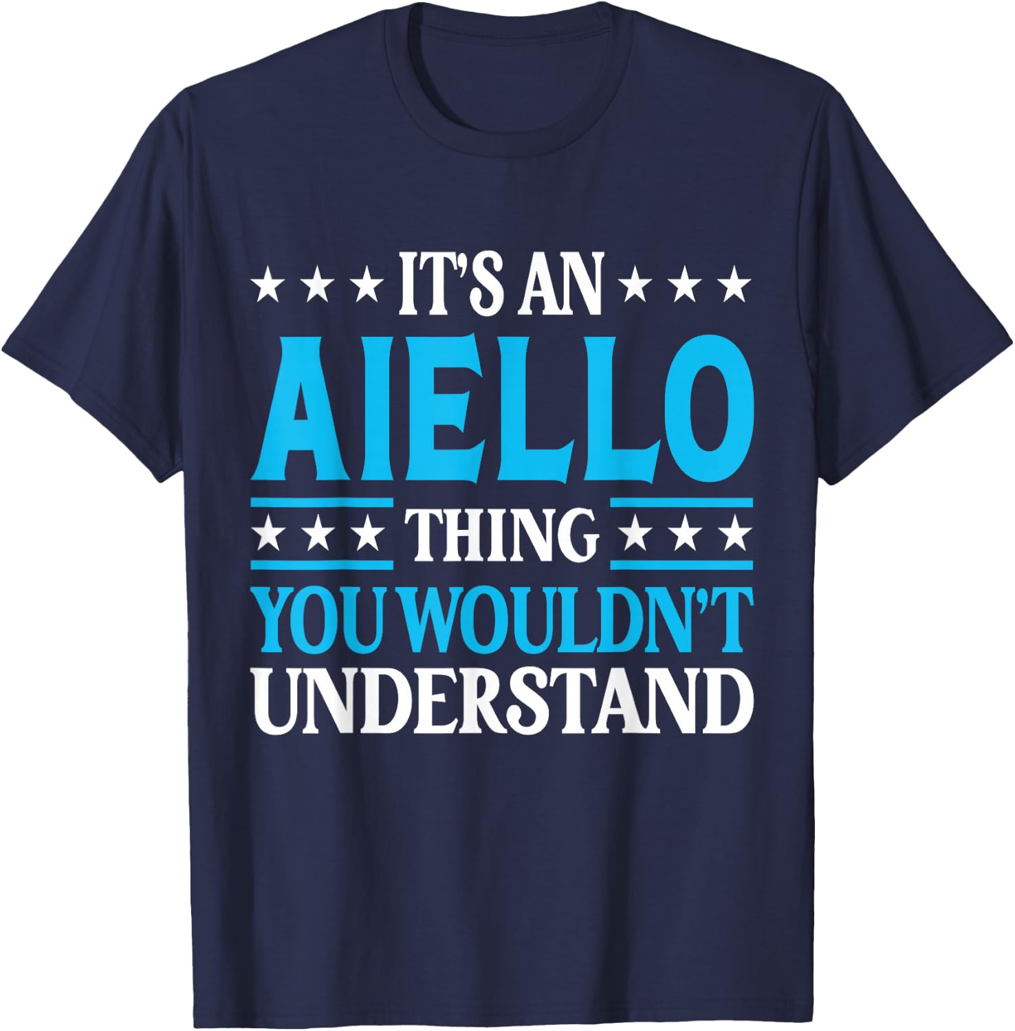 It's An Aiello Thing Surname Funny Family Last Name Aiello T-Shirt - T-Shirt | Navy