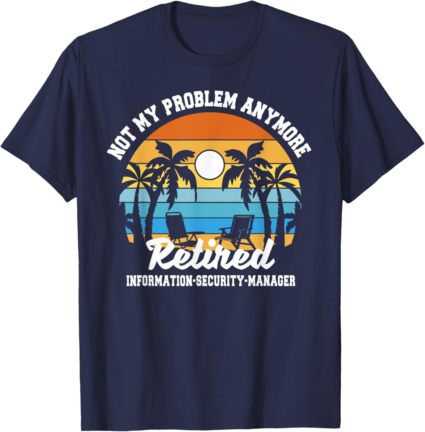 Retirement Gift Retired Information Security Manager T-Shirt - T-Shirt | Navy
