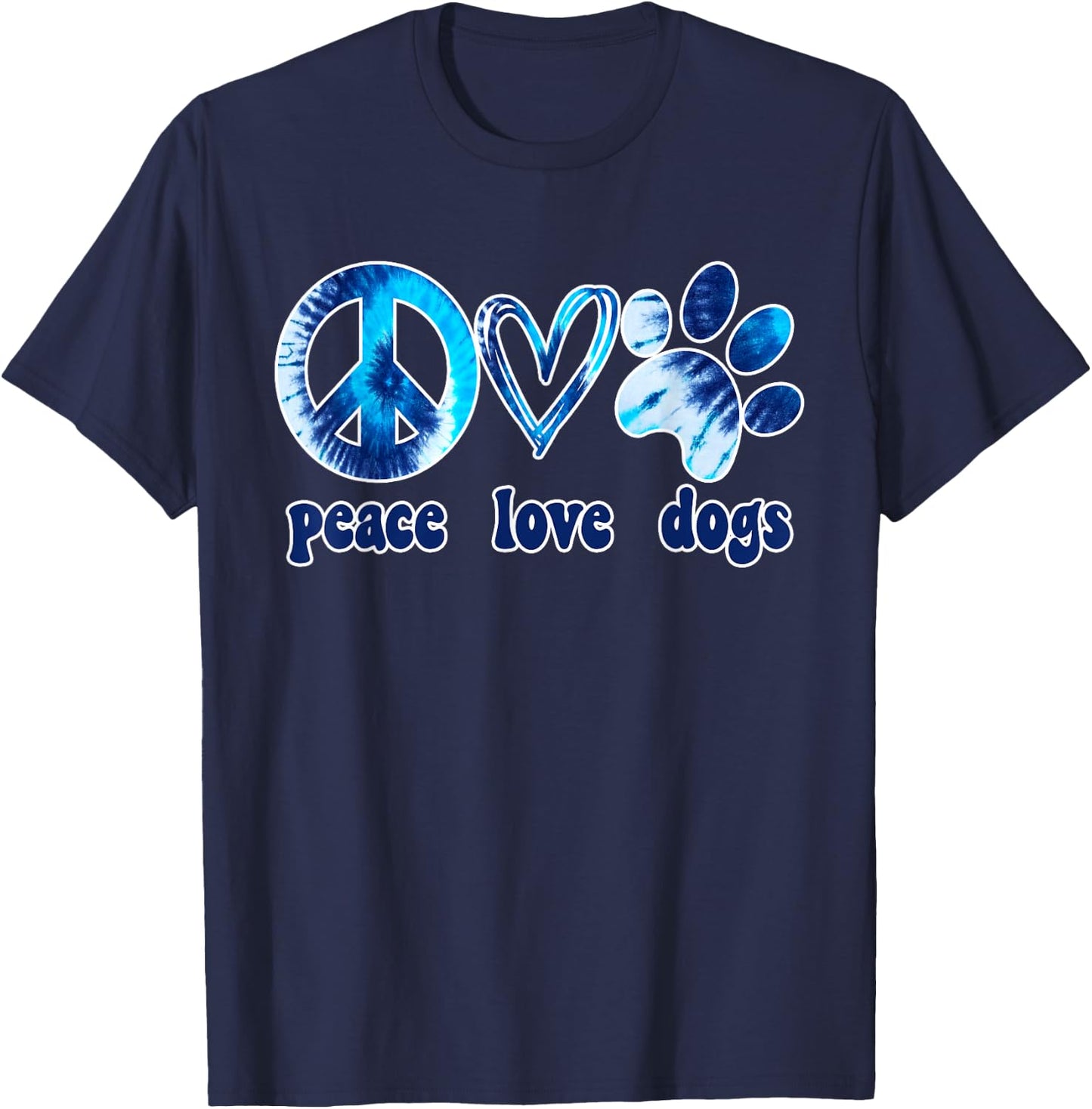 Dog Love Shirt Dog Mom Dog Dads Gift Peace Love Dogs Tie Dye T-Shirt - T-Shirt | Navy