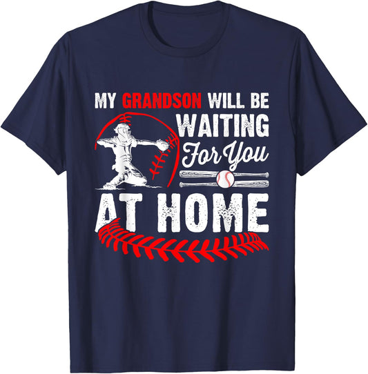 My Grandson Will Be Waiting For You At Home Baseball Player T-Shirt - T-Shirt | Navy