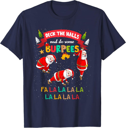 Deck The Halls And Do Some Burpees Christmas Gym Santa Claus T-Shirt - T-Shirt | Navy