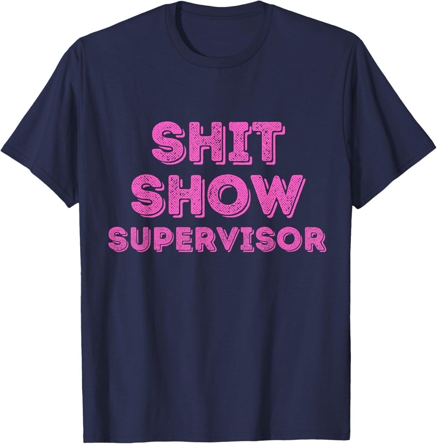 Vintage Retro Pink Shit Show Supervisor T-Shirt - T-Shirt | Navy