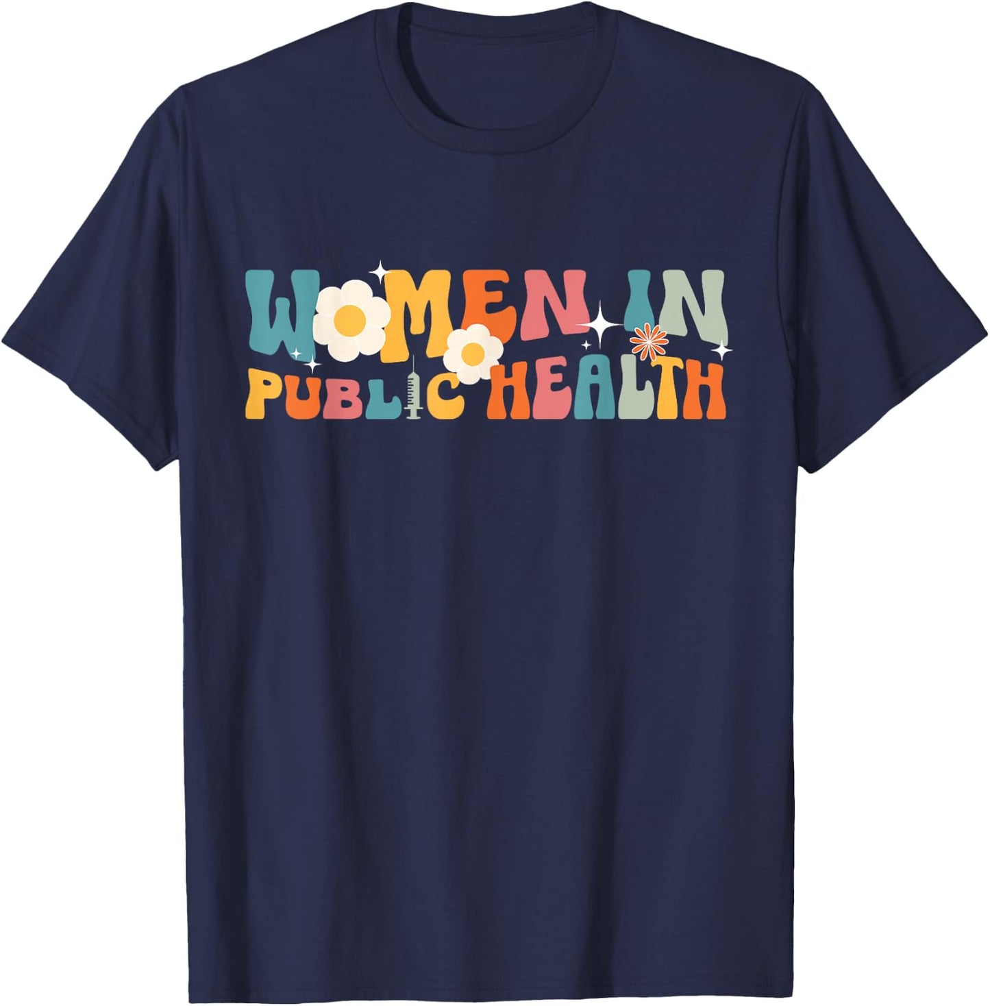 Women In Public Health Nurse Public Health Nursing T-Shirt - T-Shirt | Navy