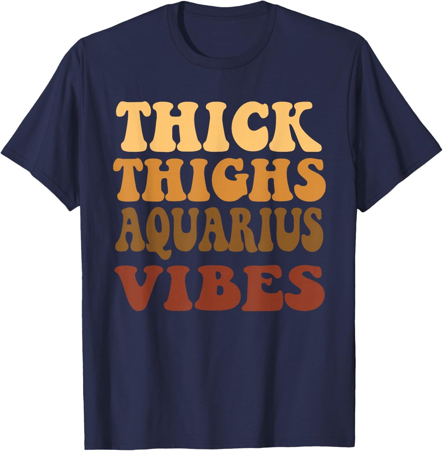 Thick Thighs Aquarius Vibes Zodiac Melanin Black Women T-Shirt - T-Shirt | Navy