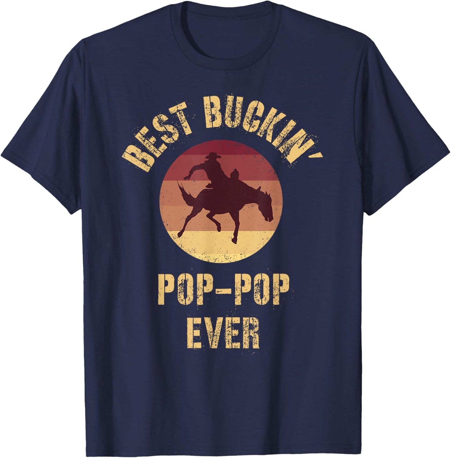 Best Buckin' Pop-Pop Ever Western Rodeo Cowboy Bucking Horse T-Shirt - T-Shirt | Navy