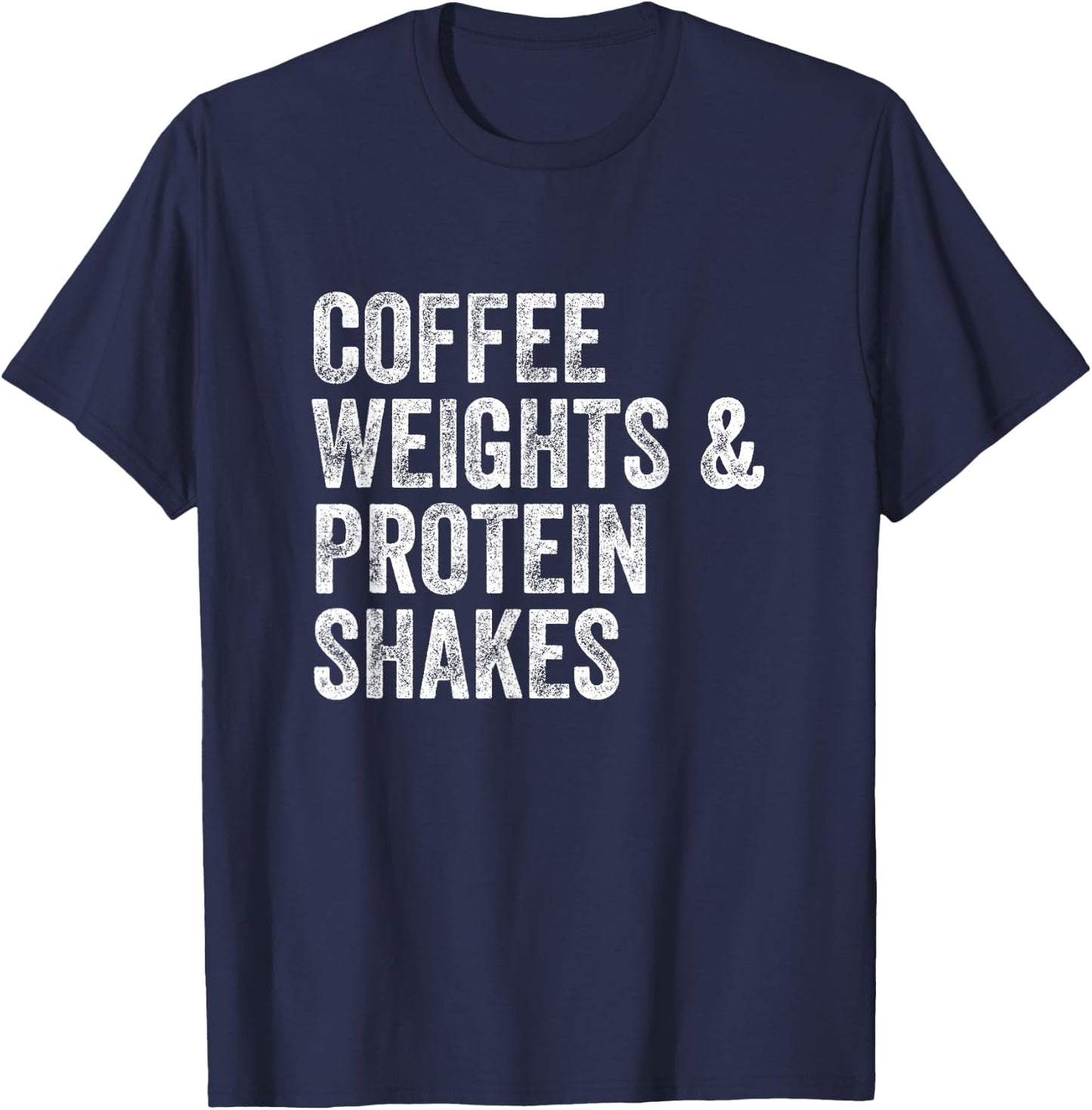 Coffee Weights Protein Shakes Gym Weightlifter Bodybuilder T-Shirt - T-Shirt | Navy