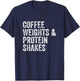 Coffee Weights Protein Shakes Gym Weightlifter Bodybuilder T-Shirt - T-Shirt | Navy