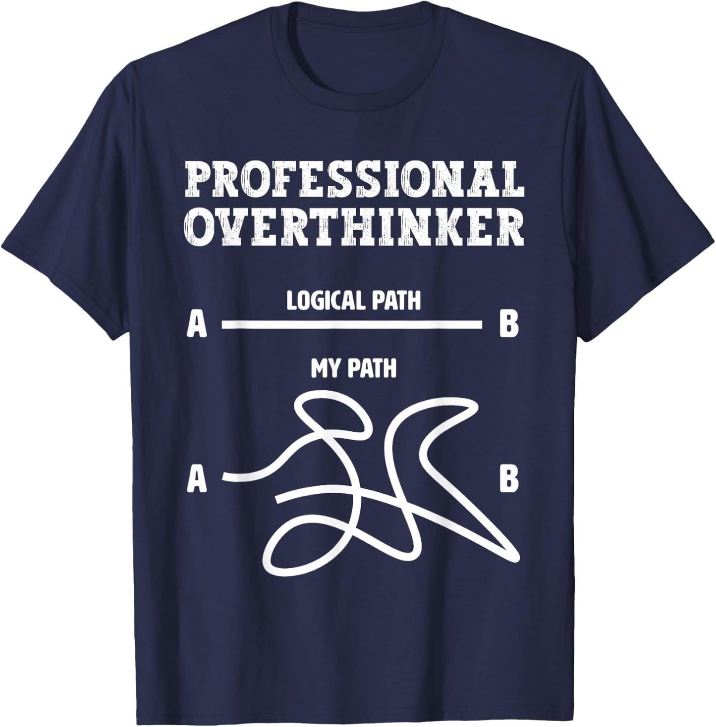 Professional Overthinker - Logical Path Funny Overthinking T-Shirt - T-Shirt | Navy