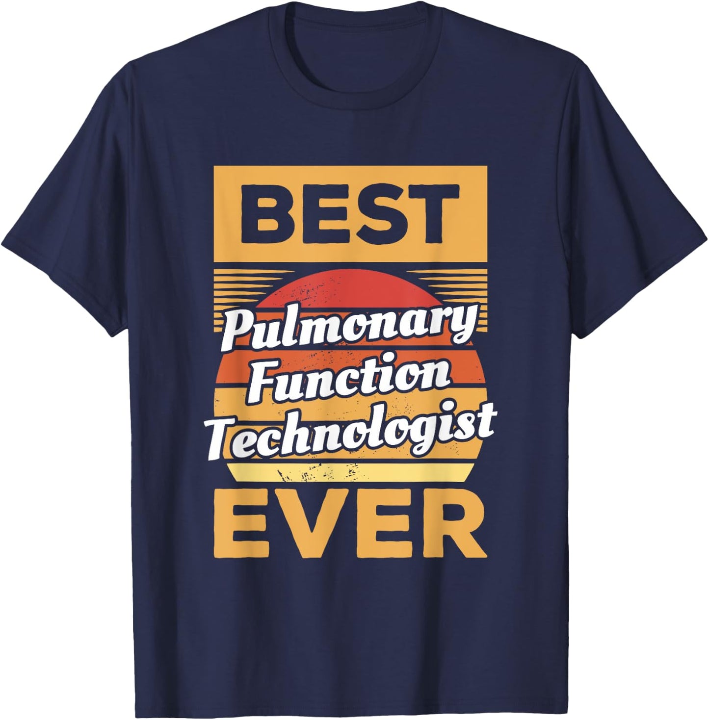 Vintage Best Pulmonary Function Technologist Ever T-Shirt - T-Shirt | Navy