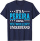 It's A Pereira Thing Surname Funny Family Last Name Pereira T-Shirt - T-Shirt | Navy