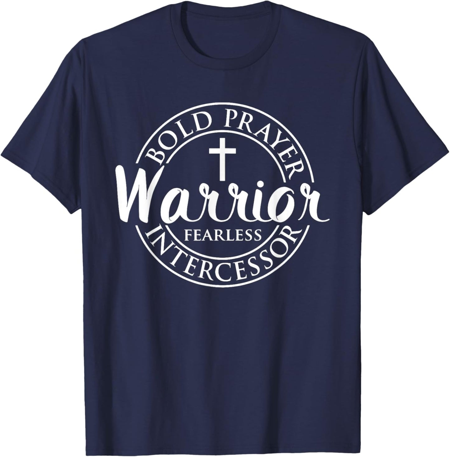 Bold Prayer Warrior Fearless Intercessor, Religion Christian T-Shirt - T-Shirt | Navy