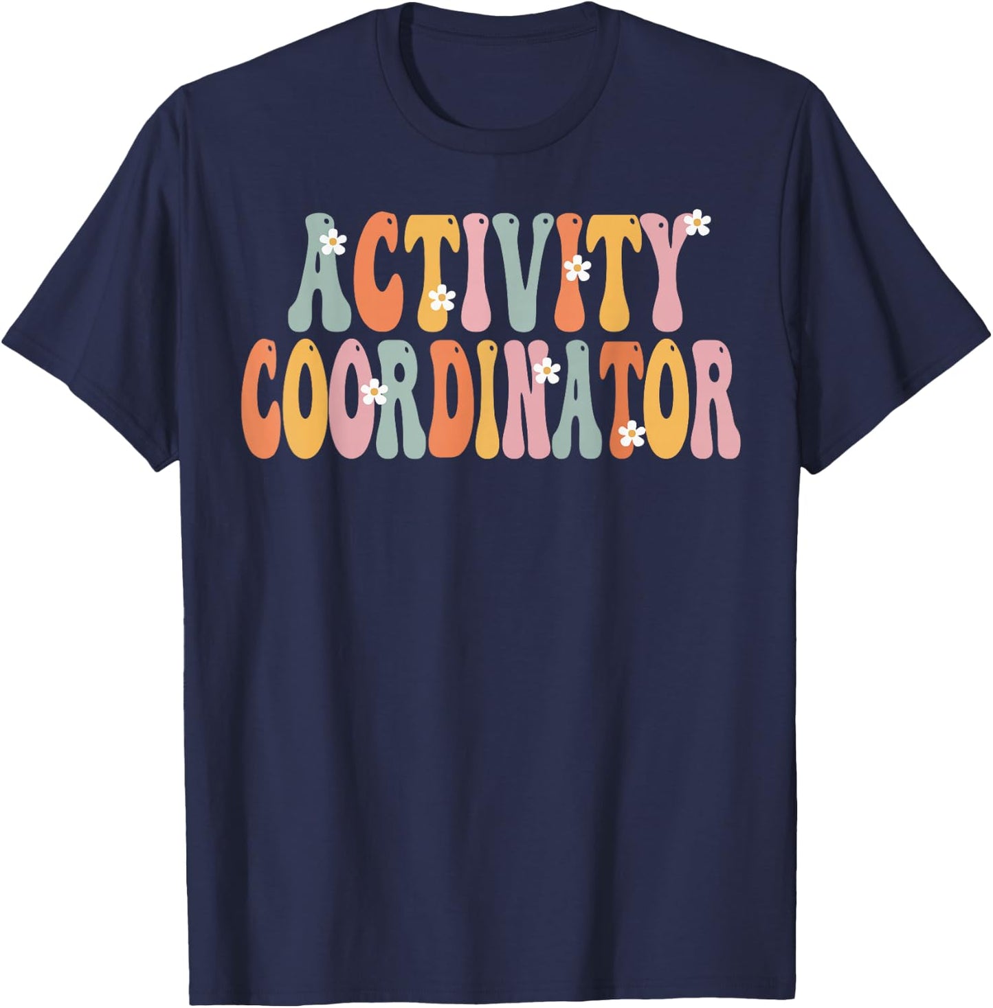 TeeaxArt Retro Groovy Gifts & Apparel Women's Activity Coordinator Week Groovy Appreciation Day T-Shirt - T-Shirt | Navy