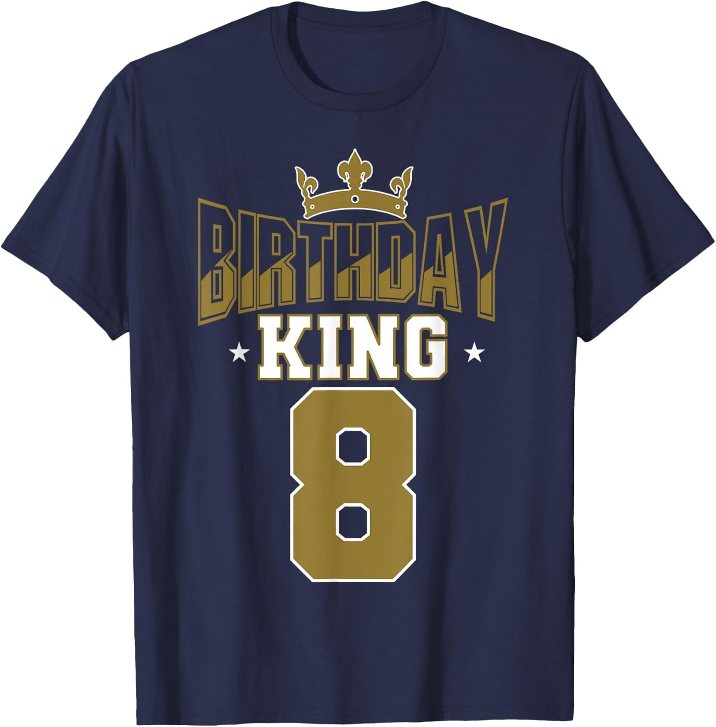 Birthday King 8 Bday Party Celebration 8th Royal Theme T-Shirt - T-Shirt | Navy