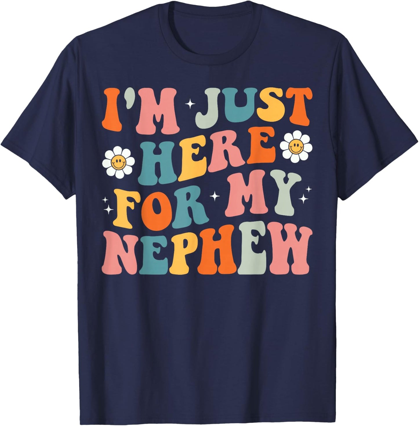 I'm Just Here For My Nephew Aunt Auntie T-Shirt - T-Shirt | Navy