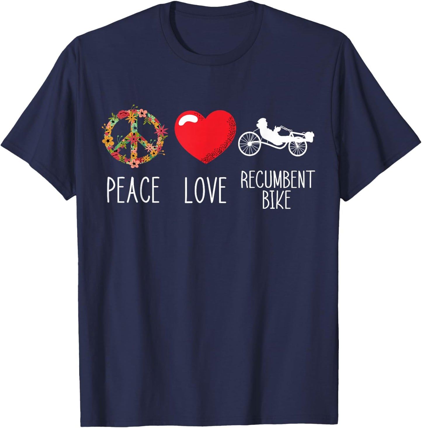Love Peace Recumbent Bike Heart Love Recumbent Bicycle T-Shirt - T-Shirt | Navy