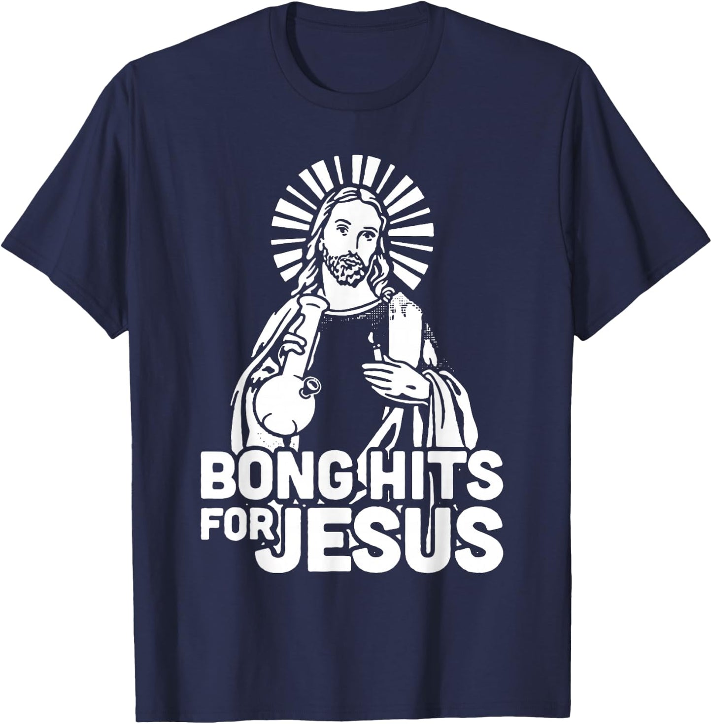 Bong Hits for Jesus I Funny THC Marijuana Stoner T-Shirt - T-Shirt | Navy