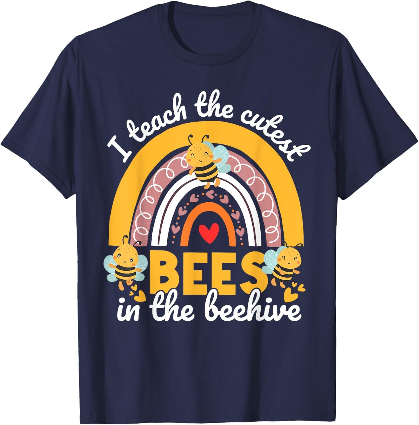I Teach The Cutest Bees In The Beehive Funny Teachers Day T-Shirt - T-Shirt | Navy