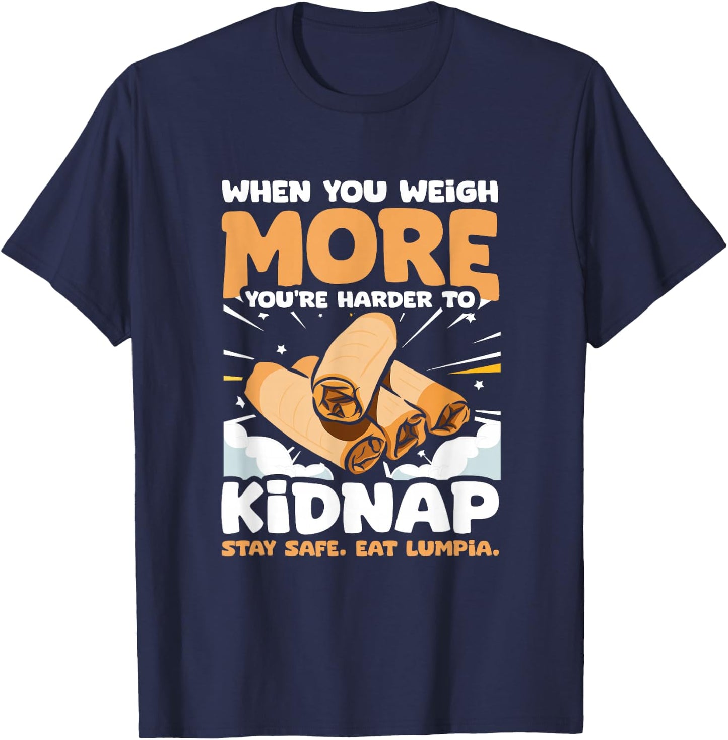 Filipino Food Pinoy Stay Safe Eat Lumpia Spring Rolls Lumpia T-Shirt - T-Shirt | Navy