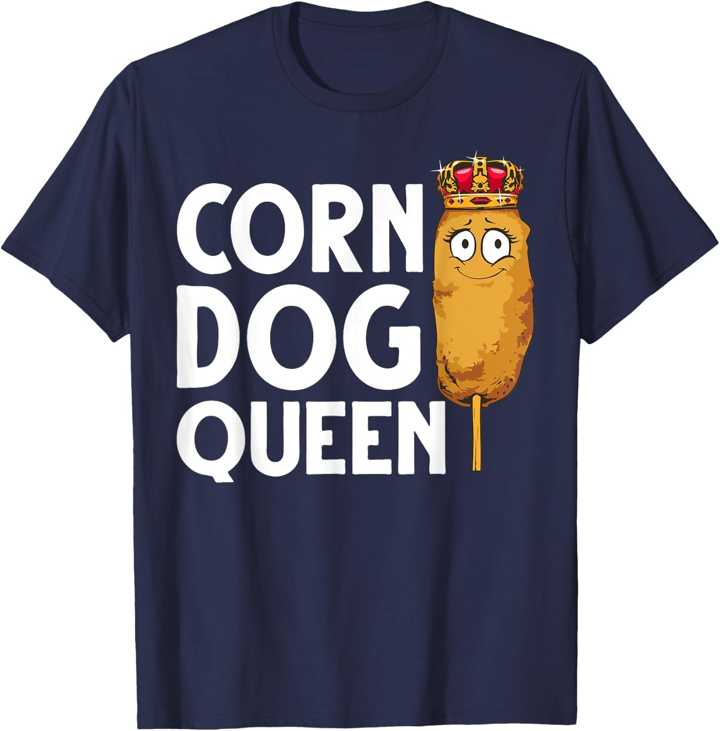 Funny Corn Dog Gift Kids Women Queen Hotdog Sausage Foodie T-Shirt - T-Shirt | Navy
