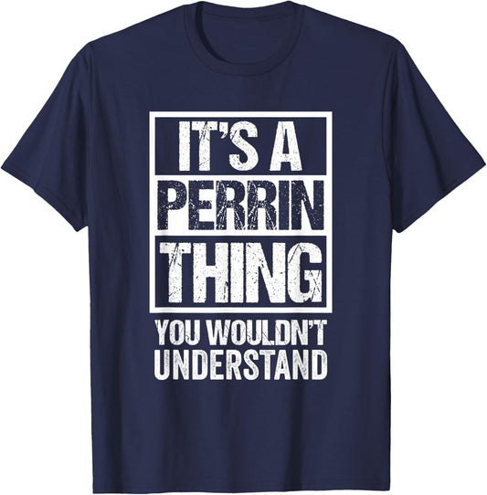 A Perrin Thing You Wouldn't Understand First Name Nickname T-Shirt - T-Shirt | Navy