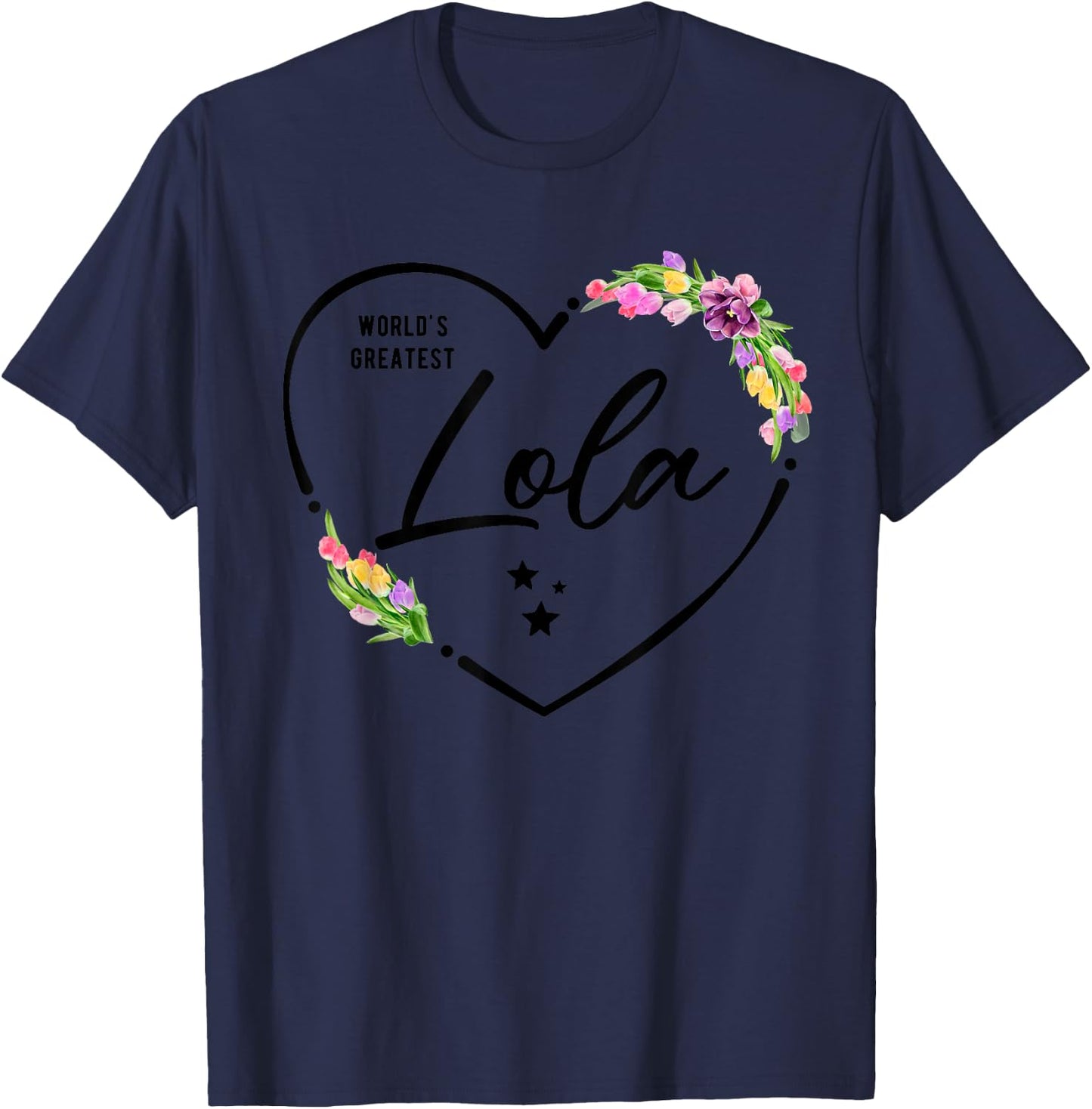 World's Greatest Lola for the Best Lola Ever T-Shirt - T-Shirt | Navy