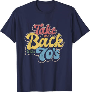 Retro Take Me Back To The 70's | Vintage Nostalgia T-Shirt - T-Shirt | Navy