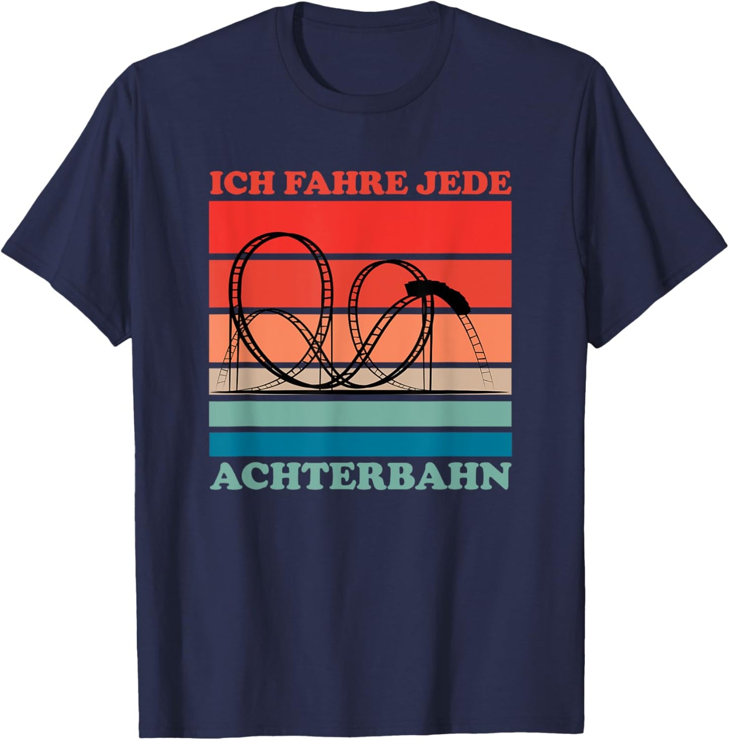 Ich fahre jeden Rollbahn Freizeitpark T-Shirt - T-Shirt | Navy