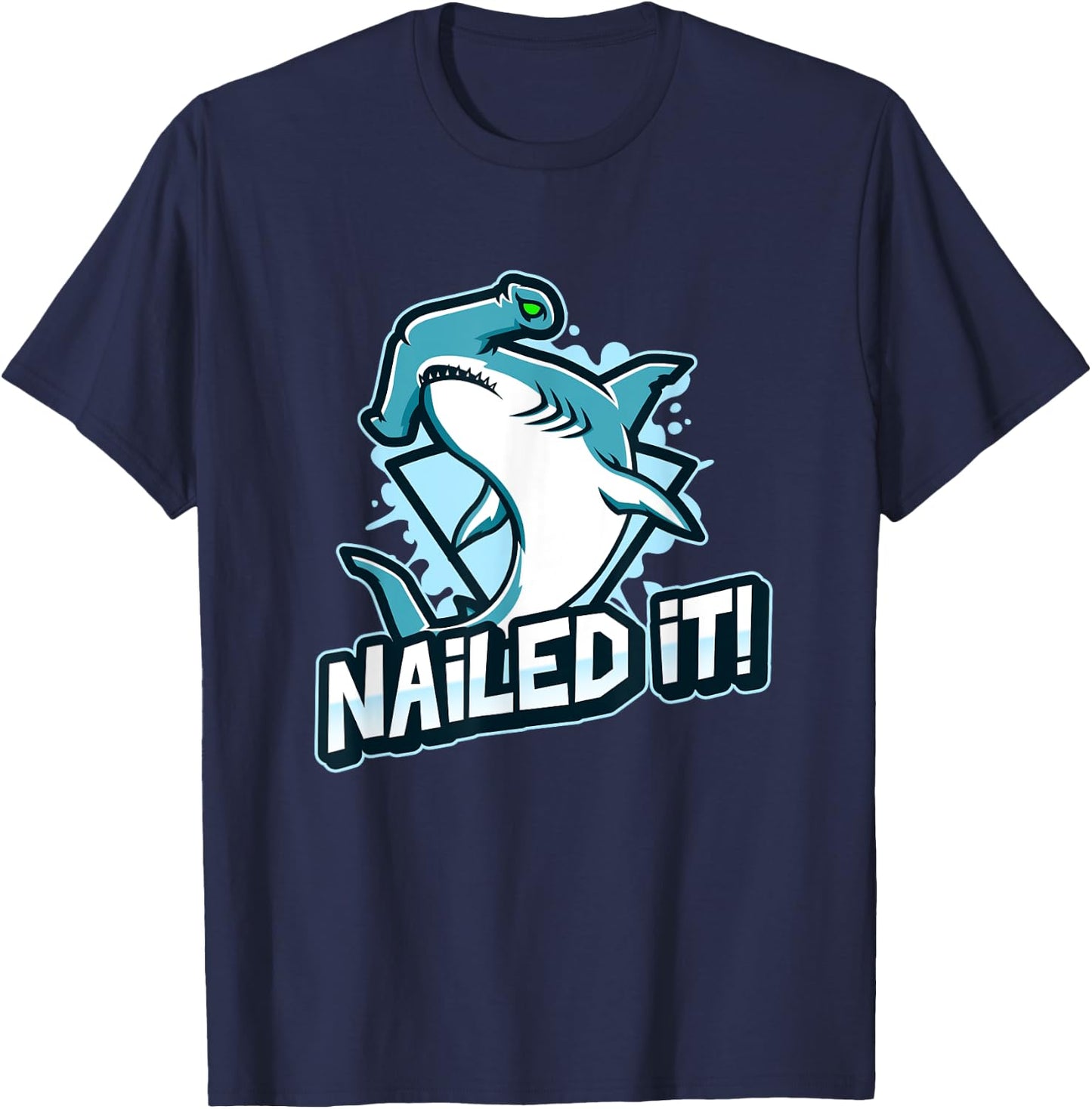 Funny Hammerhead Sharks Boys Dad Joke NAILED IT Shark T-Shirt - T-Shirt | Navy