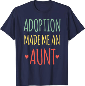 Adoption Made Me An Aunt T-Shirt - T-Shirt | Navy