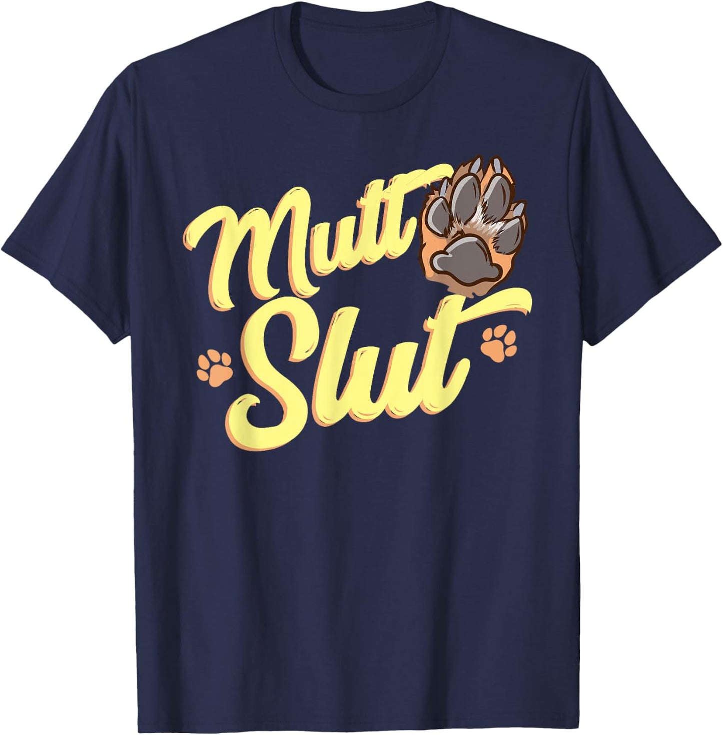 Mutt Slut Animal Rights Dog Rescuer Volunteer Doggo Adoption Women T-Shirt - T-Shirt | Navy
