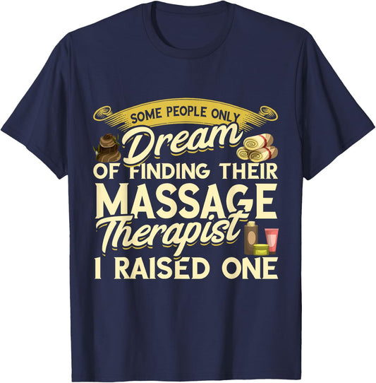 Massage Therapist I Raised One Masseuse Massotherapist T-Shirt - T-Shirt | Navy