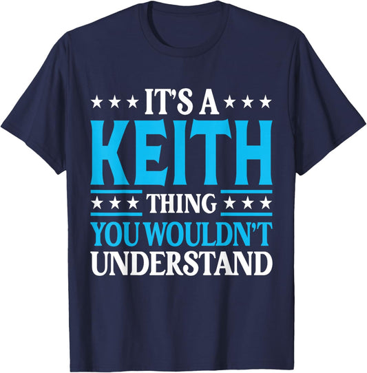 It's A Keith Thing Wouldn't Understand Personal Name Keith T-Shirt - T-Shirt | Navy