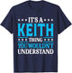 It's A Keith Thing Wouldn't Understand Personal Name Keith T-Shirt - T-Shirt | Navy