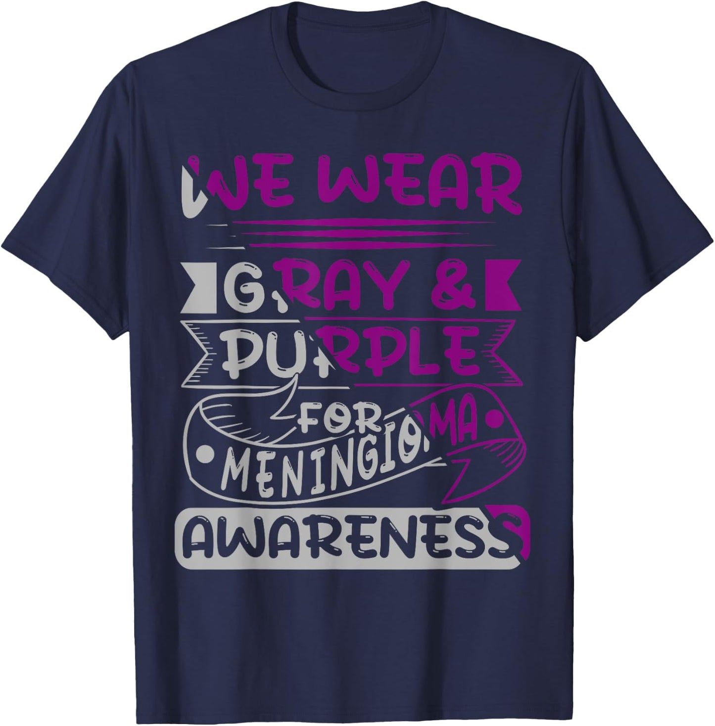 We Wear Gray And Purple For Meningioma, Meningioma Survivor T-Shirt - T-Shirt | Navy
