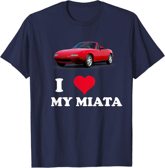 I Love My Miata Car Enthusiast Clothing T-Shirt - T-Shirt | Navy
