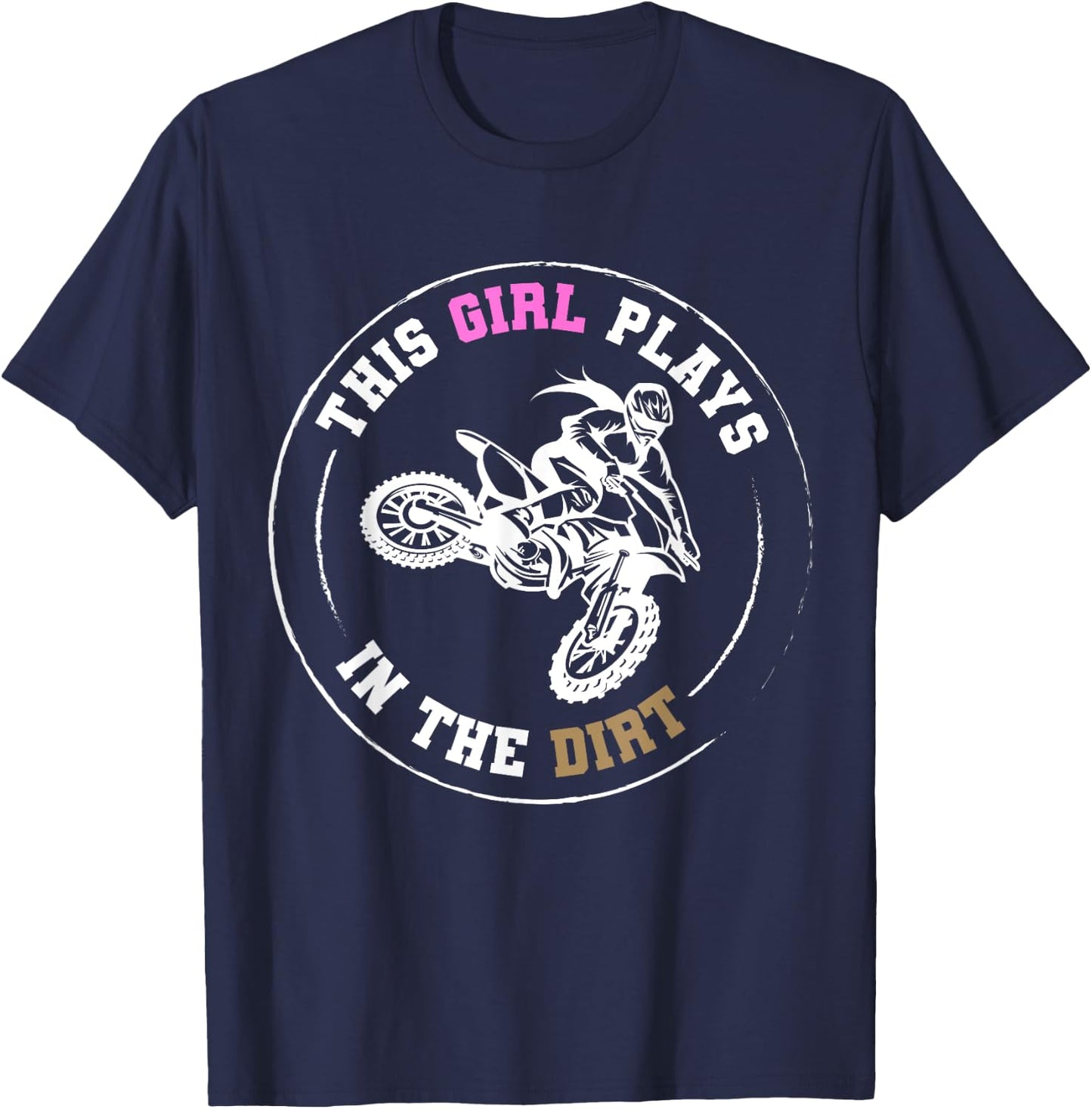 This Girl Plays in the Dirt Biking | Girls Dirt Bike T-Shirt - T-Shirt | Navy