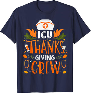 ICU Thanksgiving Nurse Crew Thanksgiving Intensive Care Unit T-Shirt - T-Shirt | Navy