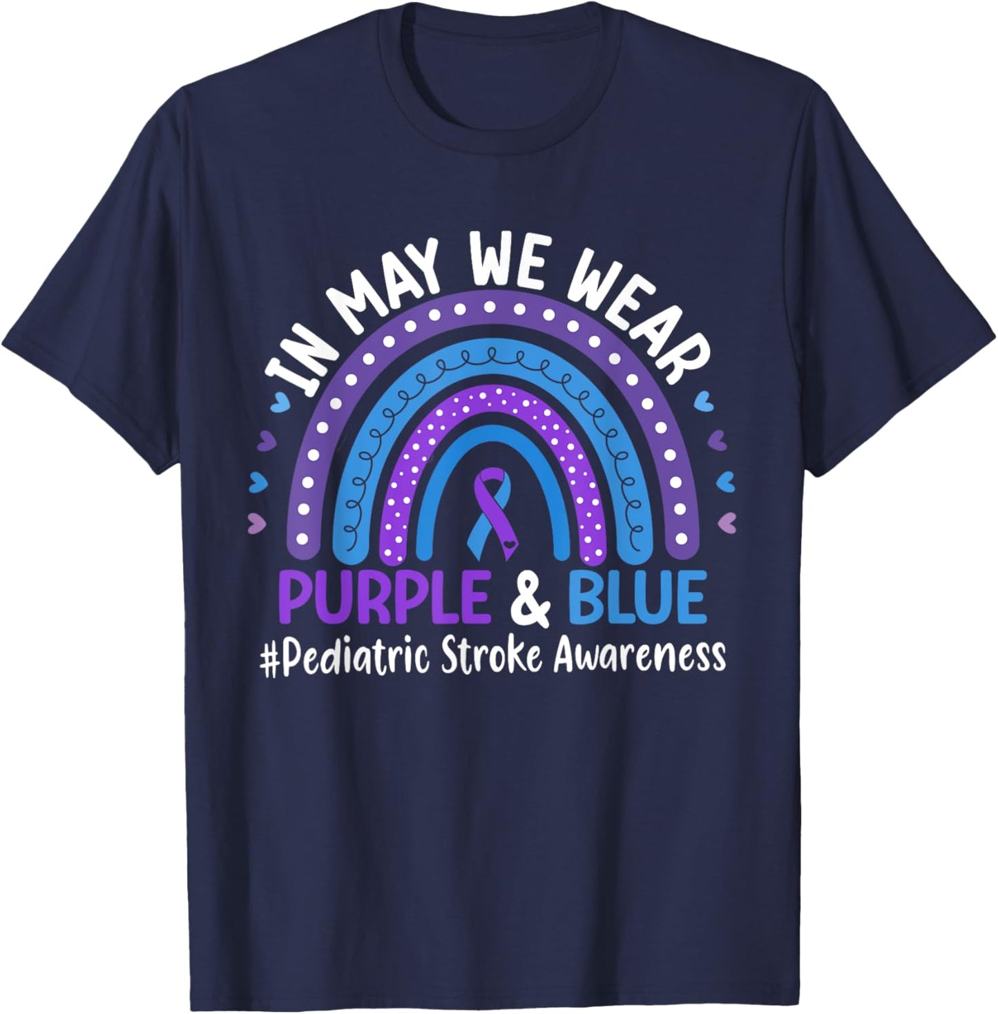 In May We Wear Purple & Blue Pediatric Stroke Awareness T-Shirt - T-Shirt | Navy