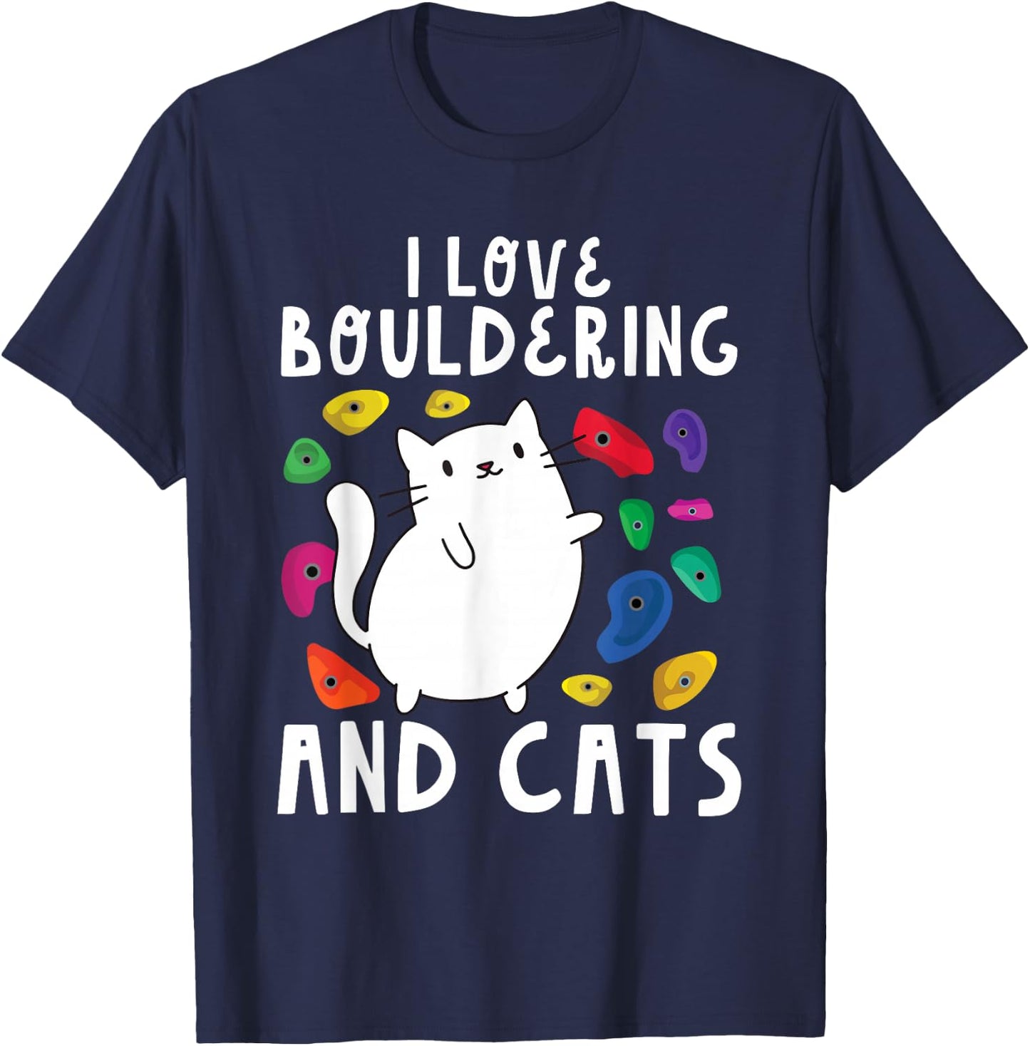 Rock Climbing Holds Climber Cute I Love Bouldering and Cats T-Shirt - T-Shirt | Navy