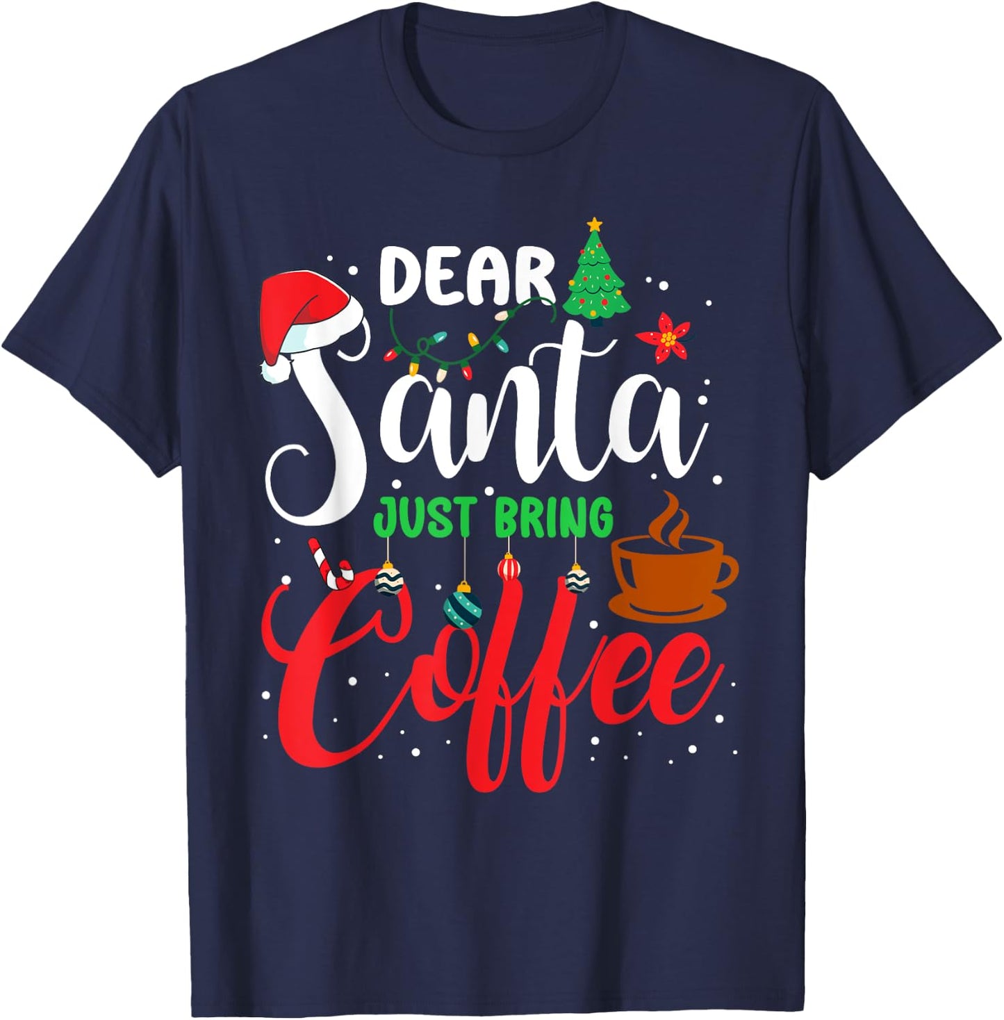 Dear Santa Just Bring Coffee Christmas Pajamas Family Funny T-Shirt - T-Shirt | Navy