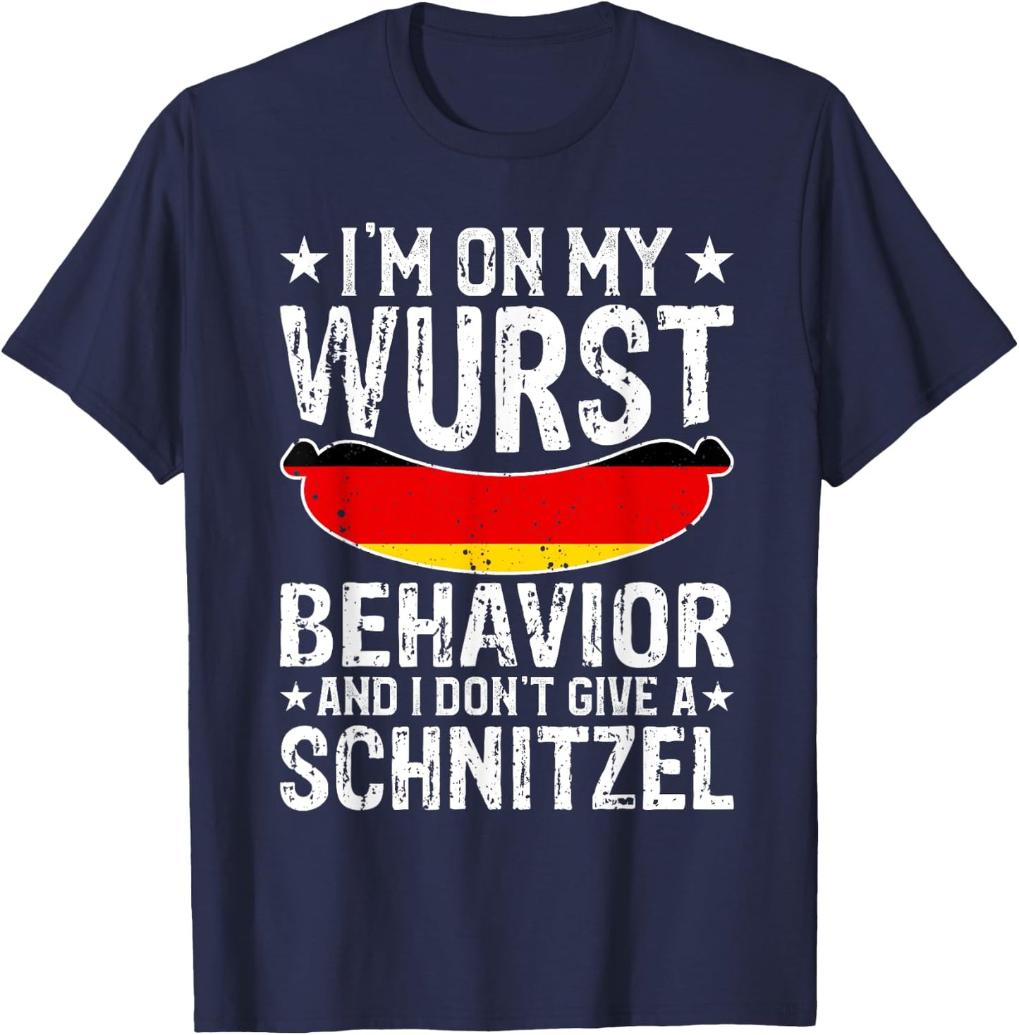 I'm On My Wurst Behavior I Dont Give A Schnitzel Oktoberfest T-Shirt - T-Shirt | Navy