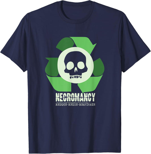 Necromancy: Reduce Reuse Reanimate Necromancer RPG Gamer T-Shirt - T-Shirt | Navy
