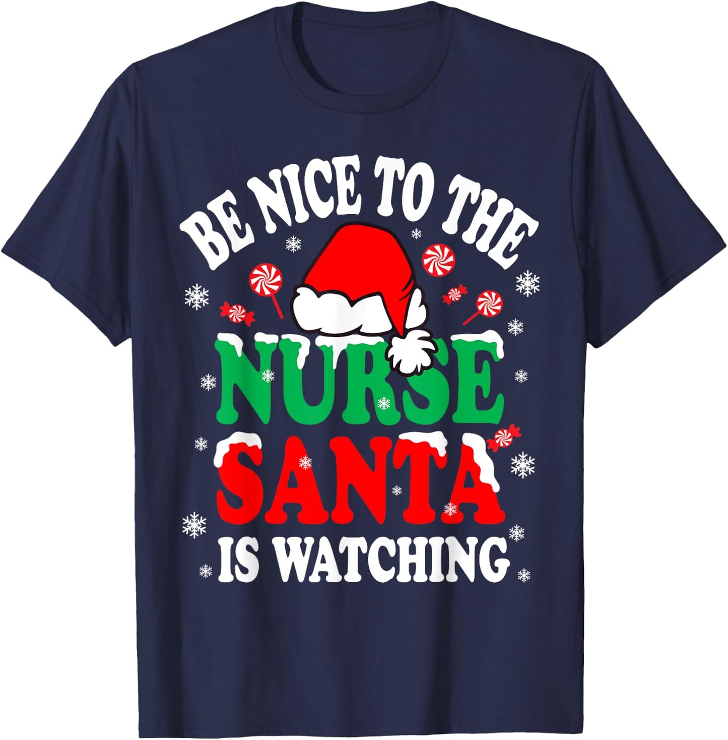 Nurse Christmas Be Nice To The Nurse Santa Is Watching T-Shirt - T-Shirt | Navy