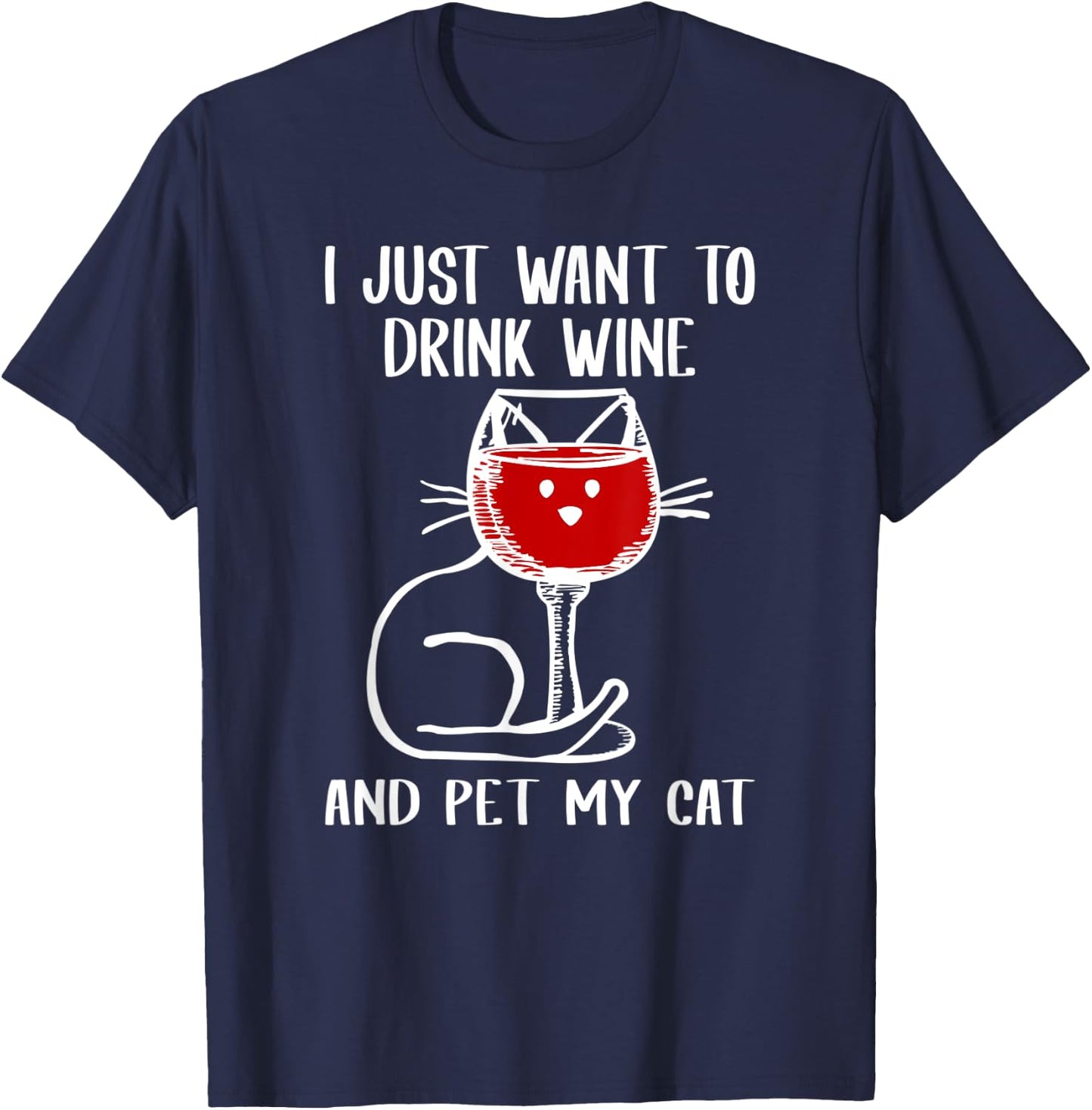 I Just Want To Drink Wine And Pet My Cat Cats Lover Women T-Shirt - T-Shirt | Navy