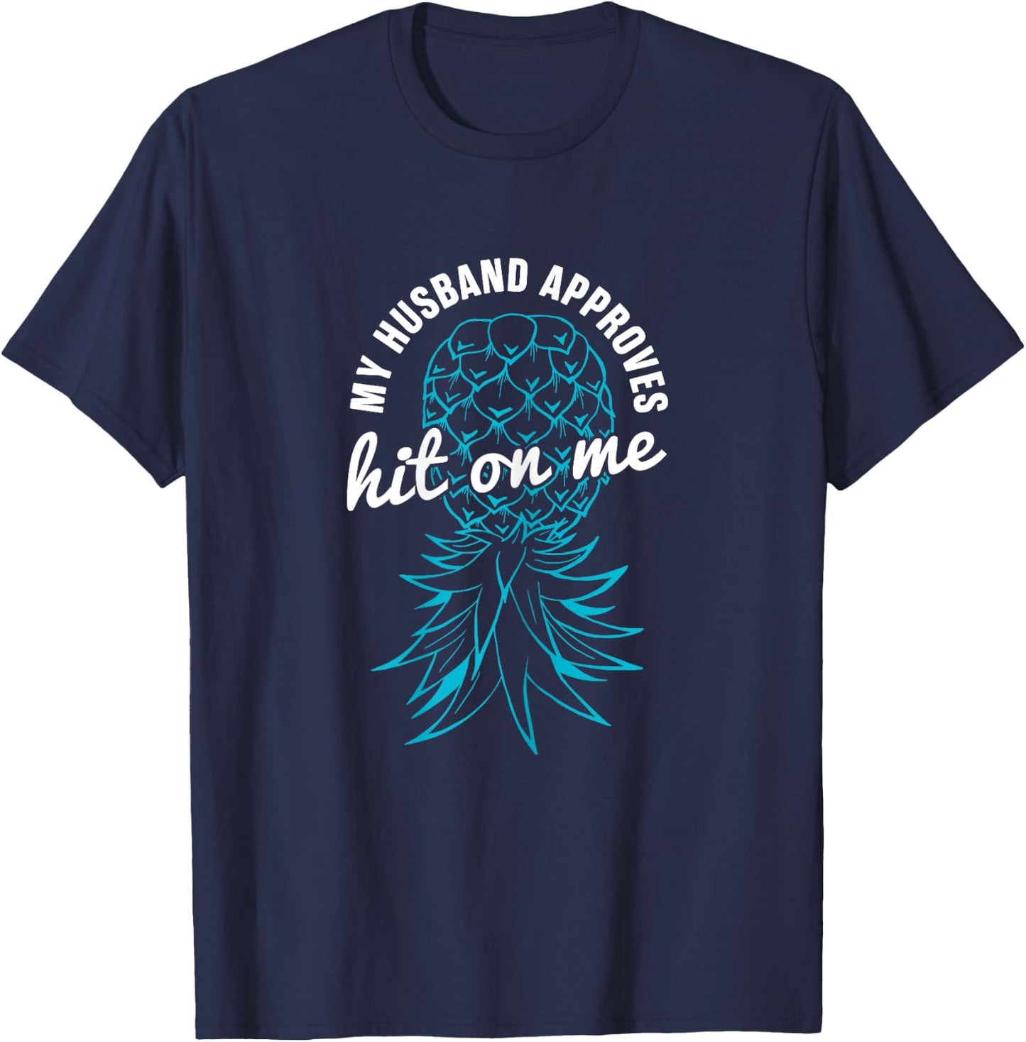 Upside Down Pineapple Swinger Women Apparel Funny Swinger My Husband Approves Hit On Me Black X-Small Modern Funny Short Sleeve Cotton 65% Polyester 35% T-Shirt - T-Shirt | Navy