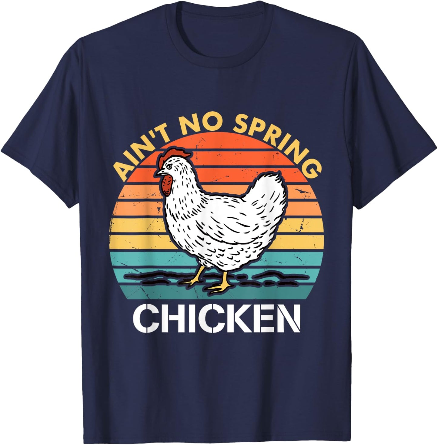 Ain't No Spring Chicken Vintage Apparel T-Shirt - T-Shirt | Navy