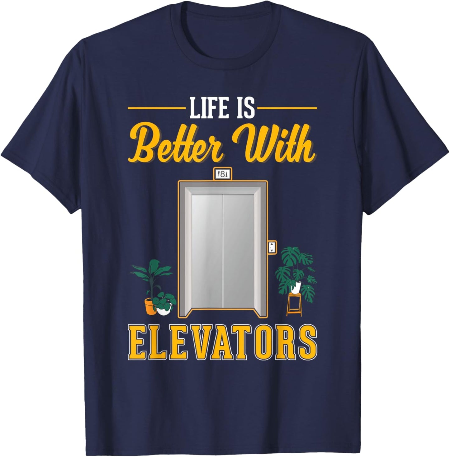 Life is better with Elevators T-Shirt - T-Shirt | Navy