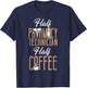 Pharmacy Tech Technician Pharmacist Student Coffee Half T-Shirt - T-Shirt | Navy
