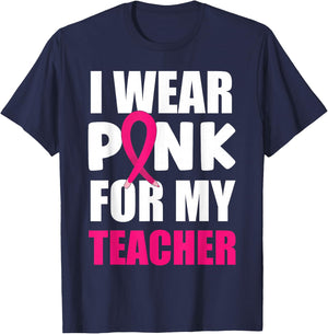 Breast Cancer Awareness I Wear Pink For My Teacher T-Shirt - T-Shirt | Navy